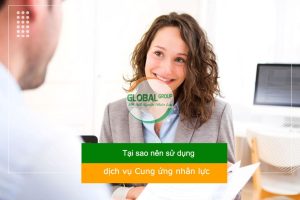 tại sao nên sử dụng dịch vụ cung ứng nhân lực